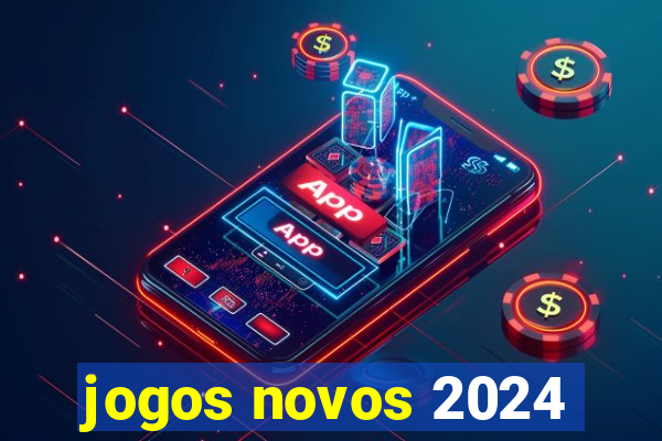 jogos novos 2024